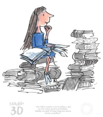 Matilda 30th - The Child In Question Is Extra-Ordinary by Quentin Blake and Roald Dahl